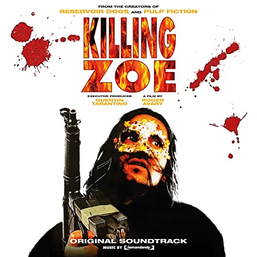 Killing Zoe" soundtrack album cover with blood splatters and a distressed face.