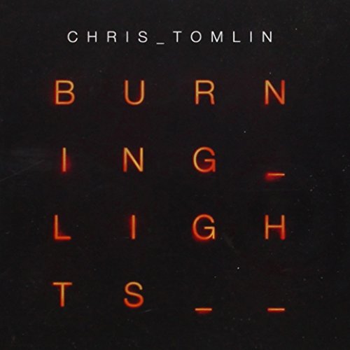 CD cover for Chris Tomlin’s “Burning Lights” with red neon text.