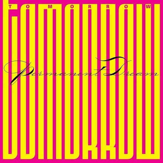 CD cover with bold pink and yellow vertical stripes, text "Tomorrow Permanent Dream".