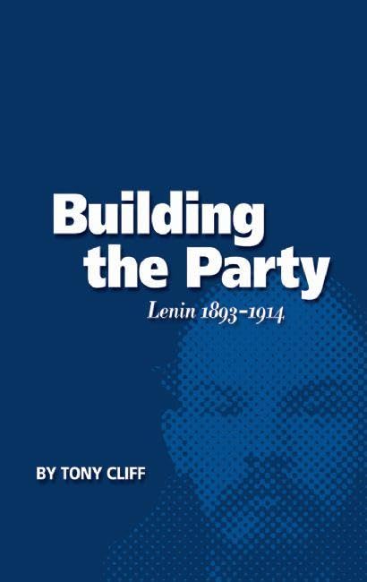 Book cover: “Building the Party” by Tony Cliff, with a portrait of Lenin.