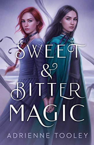 Book cover: two young women with long hair, title “Sweet & Bitter Magic”.