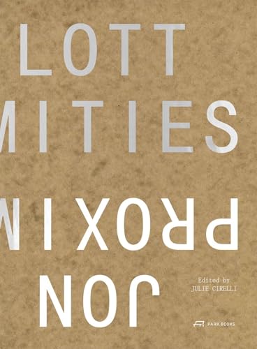 Book cover for “Proximities: The Architecture of Jon Lott” with silver text.