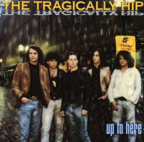The Tragically Hip band portrait on the "Up To Here" CD cover.
