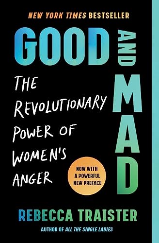 Book cover for “Good and Mad” by Rebecca Traister, black background.