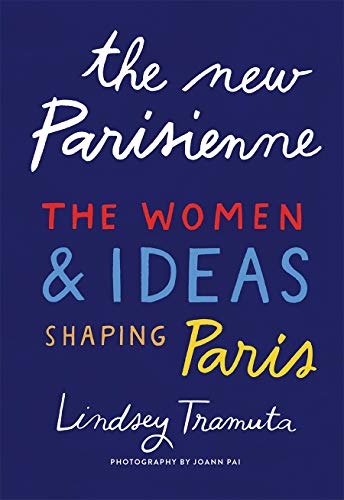 Book cover with colorful text: "The New Parisienne: The Women & Ideas...
