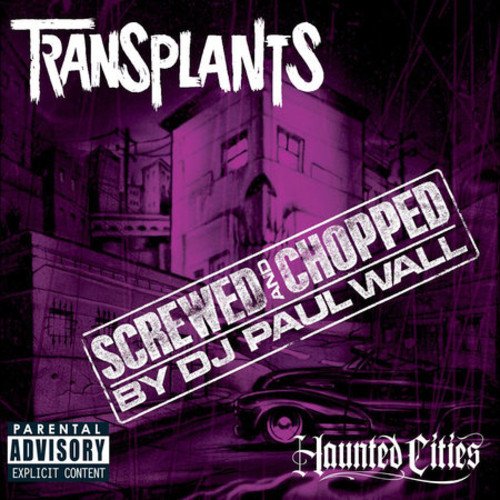 Transplants - Haunted Cities Chopped & Screw [CD]