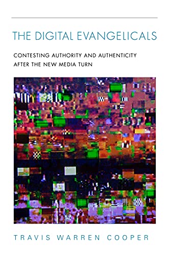 Book cover: “The Digital Evangelicals” with abstract, pixelated imagery.