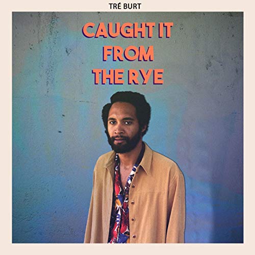 Album cover for Tré Burt’s “Caught It From The Rye” featuring a portrait.