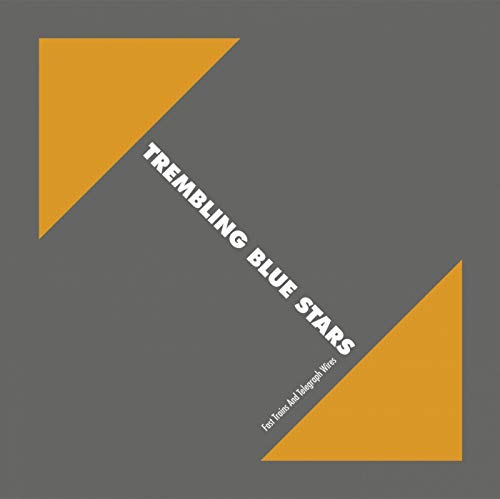 Dark grey album cover with orange triangles and white text, featuring "Trembling Blue Stars" title.