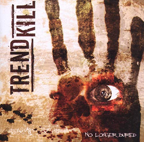 CD cover: “Trendkill - No Longer Buried” with disturbing imagery.