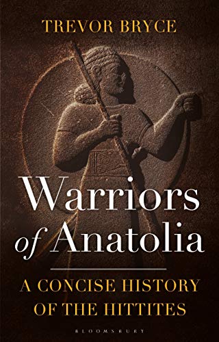 Book cover: “Warriors of Anatolia” featuring a Hittite sculpture.