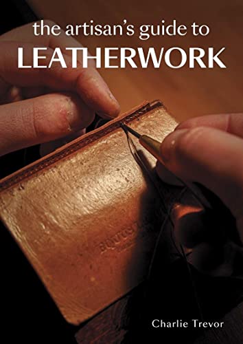 Book cover: hands stitching brown leather, titled "The Artisan's Guide to Leatherwork".