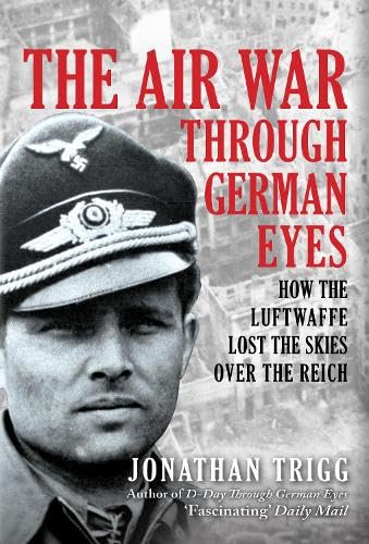 Book cover: German WWII pilot portrait with title "The Air War Through German Eyes".