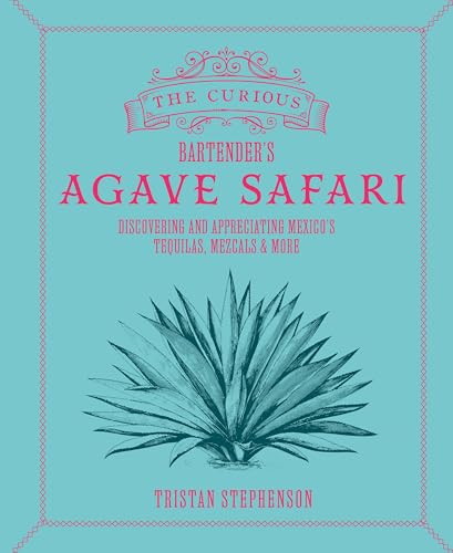 Book cover: “The Curious Bartender’s Agave Safari” with agave plant illustration.