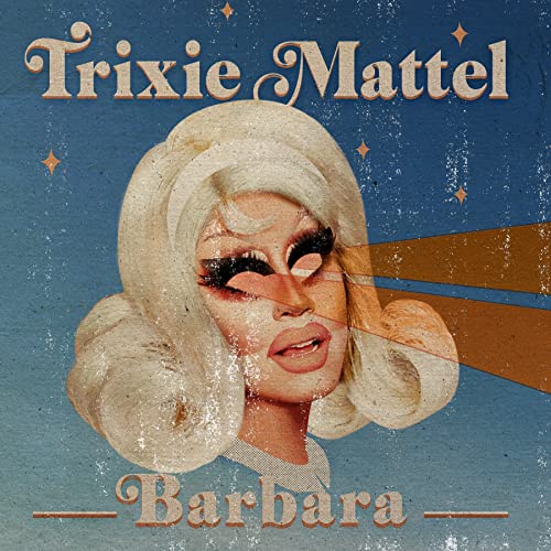 Trixie Mattel album cover, “Barbara,” featuring a stylized portrait.