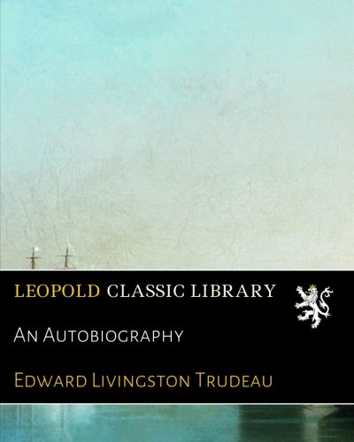 Book cover: "An Autobiography" by Edward Livingston Trudeau, with seascape.