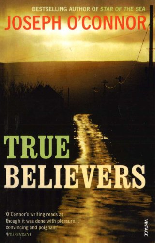 Book cover: "True Believers" by Joseph O'Connor, with a rural road scene.