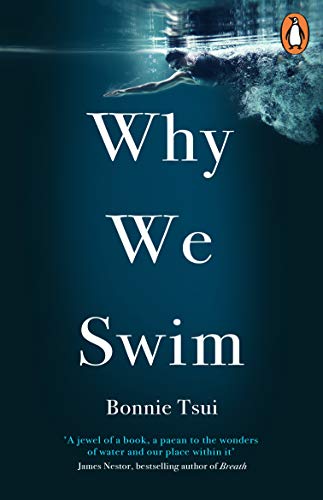 Book cover: “Why We Swim” by Bonnie Tsui, with a swimmer underwater.