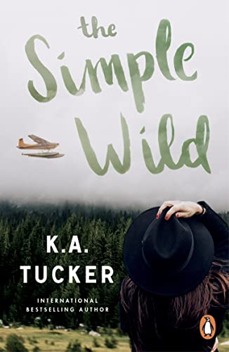 Book cover for The Simple Wild by K.A. Tucker featuring a woman in hat.