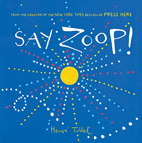 The image is a children's book cover with a blue background and colorful dots. Alt text: Blue book cover with "Say Zoop!" and colorful dots around a yellow circle.