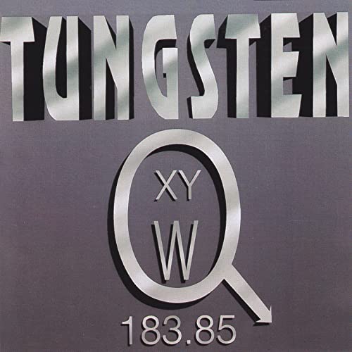 CD cover for “Tungsten” with metallic lettering, atomic weight, and symbol.