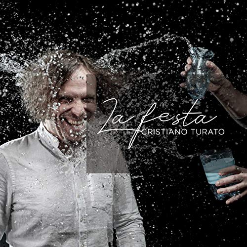 CD cover: man splashed with water, text “La Festa” and “Cristiano Turato”.