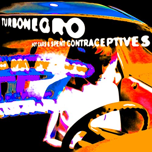 CD cover for Turbonegro’s “Hot Cars & Spent Contraceptives” with colorful, abstract imagery.