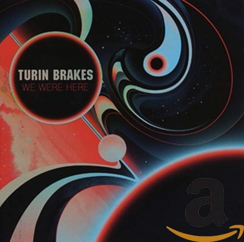 Turin Brakes album cover, “We Were Here,” with swirling red and black design.