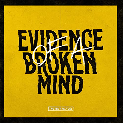 Yellow CD cover with bold black text: "Evidence of a Broken Mind".
