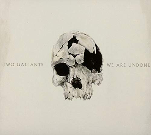 CD cover for Two Gallants’ “We Are Undone” featuring a skull illustration.
