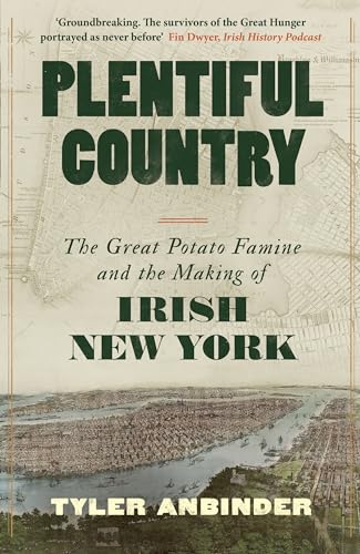 Book cover for Plentiful Country by Tyler Anbinder featuring a vintage map of New York.
