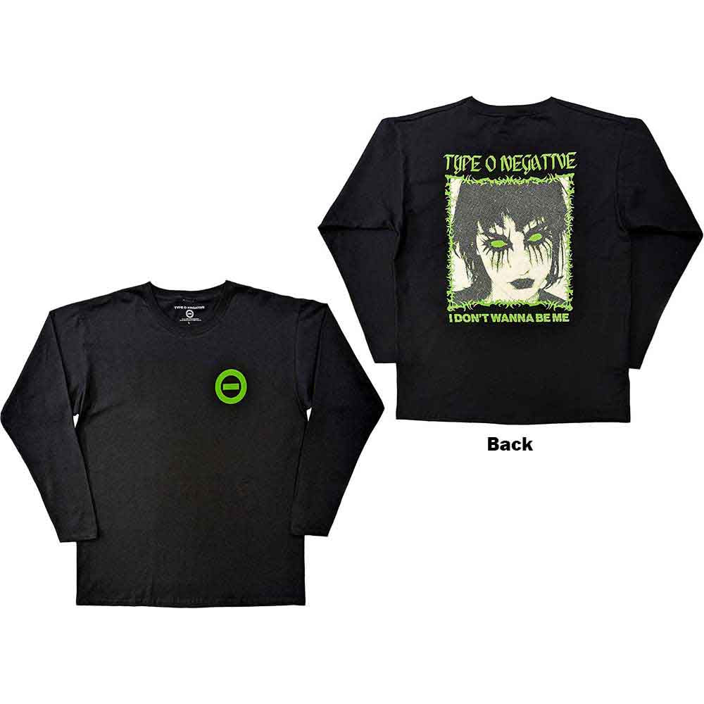 Black long sleeve t-shirt with white "I Don't Wanna Be Me" text on back.