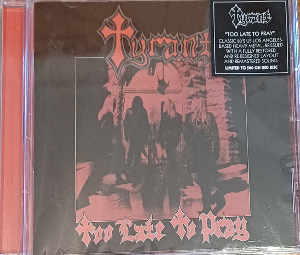 CD case for “Tyrant - Too Late To Pray” with band imagery.