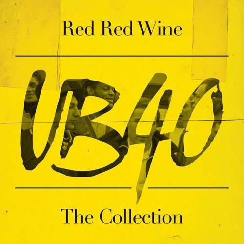"Yellow album cover with 'UB40' in large, stylized font and 'Red Red Wine: The Collection' text."