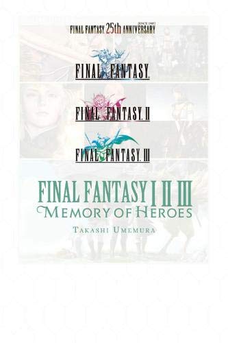 Book cover for “Final Fantasy I II III: Memory of Heroes” with character art.