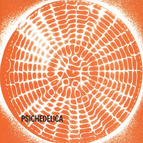 CD cover with orange, circular, textured design and “PSICHEDELICA” text.
