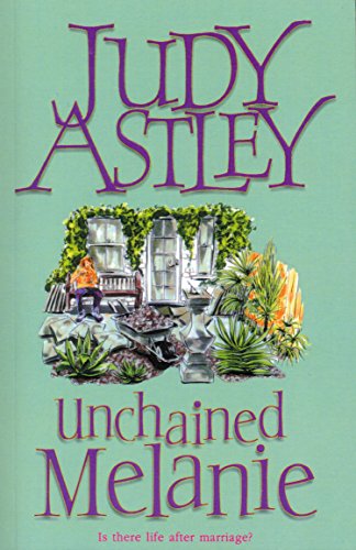 Book cover: “Unchained Melanie” by Judy Astley, featuring a house and garden.