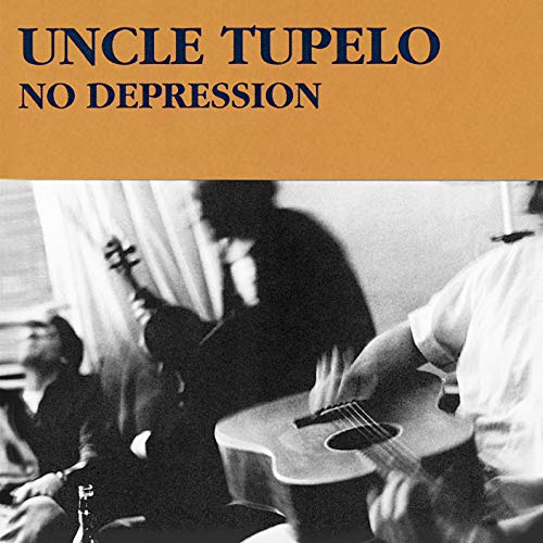 Album cover for Uncle Tupelo No Depression featuring a grainy black and white band photo.