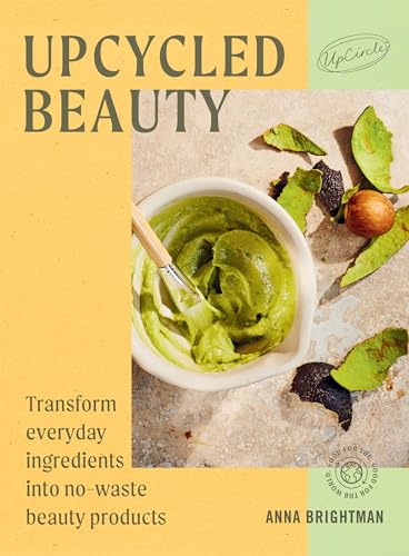 Book cover with green cream, avocado peels, and the title "UpCycled Beauty".