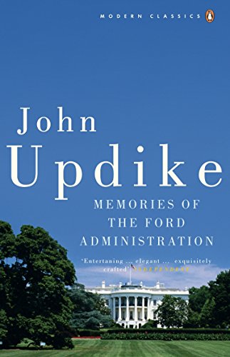 Book cover: “Memories of the Ford Administration” by John Updike, with White House.