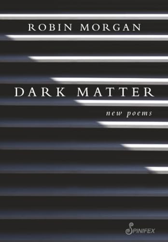 Book cover: "Dark Matter" by Robin Morgan, with striped black and white design.