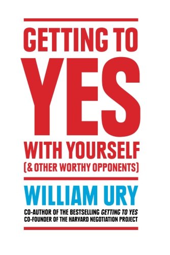 Book cover for Getting to Yes with Yourself by William Ury on white background.