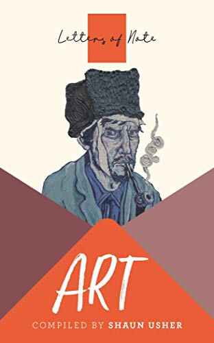 Book cover: "Letters of Note: Art" featuring a portrait of Van Gogh.