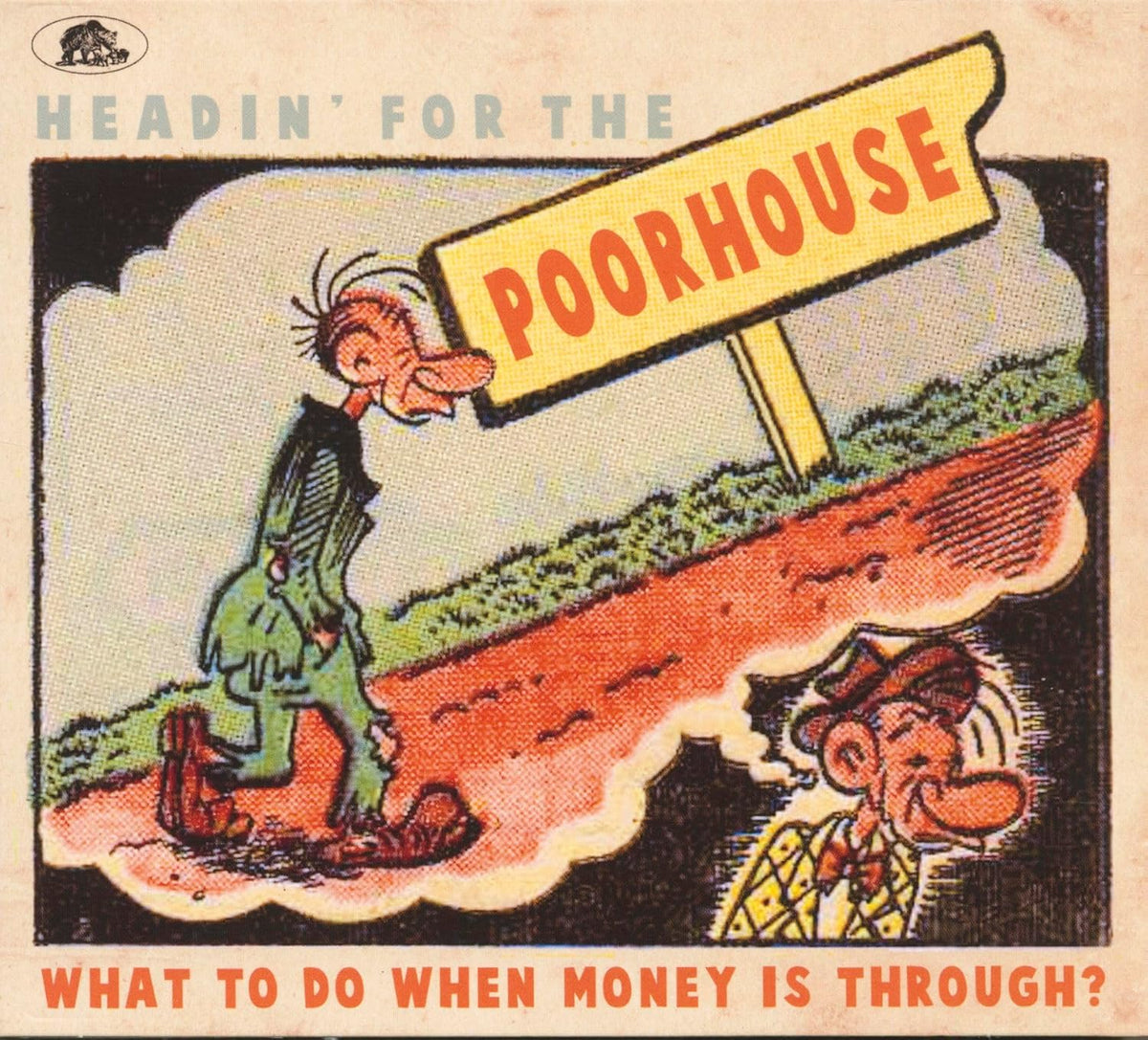 Cartoon of a distressed man walking toward a “Poorhouse” sign, CD cover.