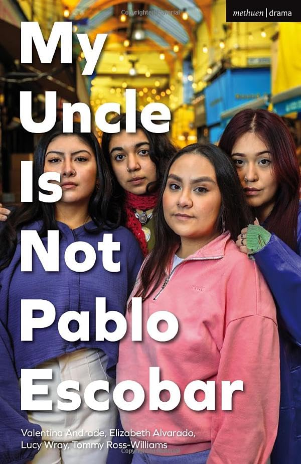 Play cover featuring three young women and bold text: "My Uncle Is Not Pablo Escobar".
