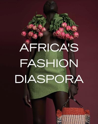 Book cover: model in green dress adorned with flowers, titled “Africa’s Fashion Diaspora.”