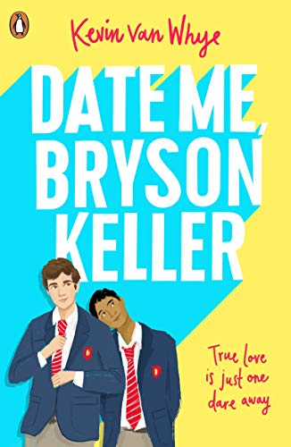 Book cover: “Date Me, Bryson Keller” with illustrated young men in school uniforms.