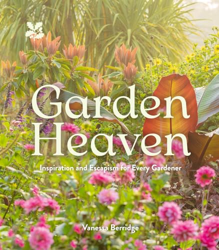 Book cover, “Garden Heaven,” featuring lush colorful garden foliage.