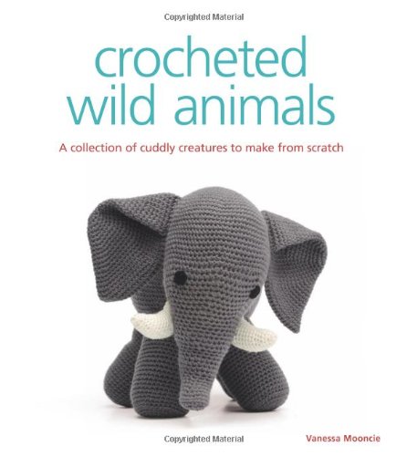 Cover of "Crocheted Wild Animals" book featuring a gray crocheted elephant.