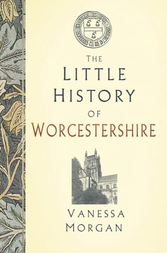 Book cover titled The Little History of Worcestershire with a cathedral illustration and crest.